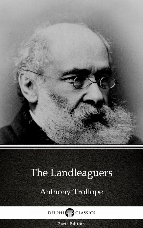 Cover of the book The Landleaguers by Anthony Trollope (Illustrated) by Anthony Trollope, PublishDrive