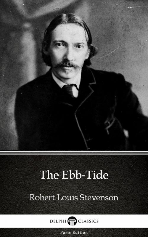 Cover of the book The Ebb-Tide by Robert Louis Stevenson (Illustrated) by Robert Louis Stevenson, PublishDrive