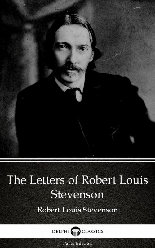 Cover of the book The Letters of Robert Louis Stevenson by Robert Louis Stevenson (Illustrated) by Robert Louis Stevenson, PublishDrive