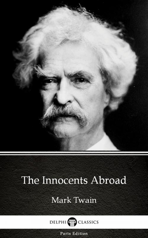Cover of the book The Innocents Abroad by Mark Twain (Illustrated) by Mark Twain, PublishDrive