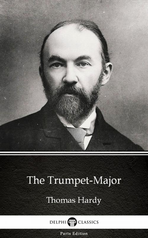Cover of the book The Trumpet-Major by Thomas Hardy (Illustrated) by Thomas Hardy, PublishDrive