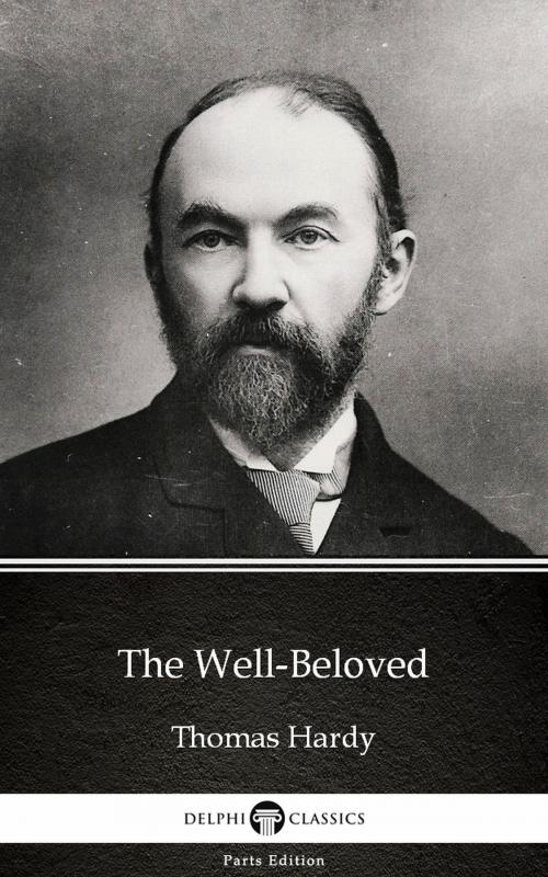 Cover of the book The Well-Beloved by Thomas Hardy (Illustrated) by Thomas Hardy, PublishDrive
