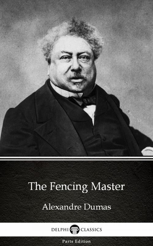 Cover of the book The Fencing Master by Alexandre Dumas (Illustrated) by Alexandre Dumas, PublishDrive
