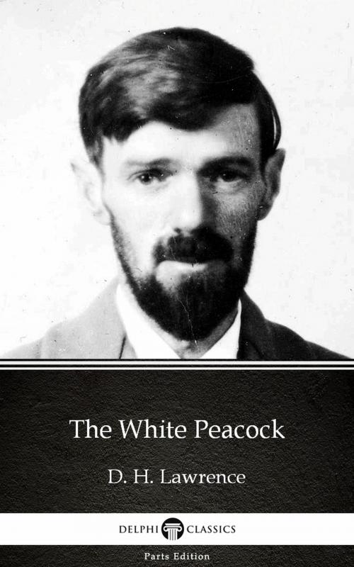 Cover of the book The White Peacock by D. H. Lawrence (Illustrated) by D. H. Lawrence, PublishDrive