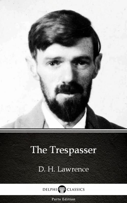 Cover of the book The Trespasser by D. H. Lawrence (Illustrated) by D. H. Lawrence, PublishDrive