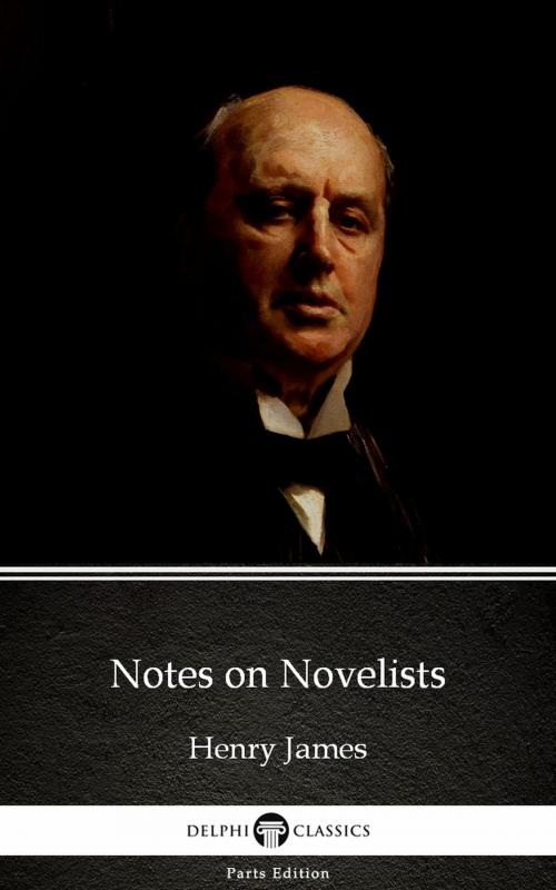 Cover of the book Notes on Novelists by Henry James (Illustrated) by Henry James, PublishDrive