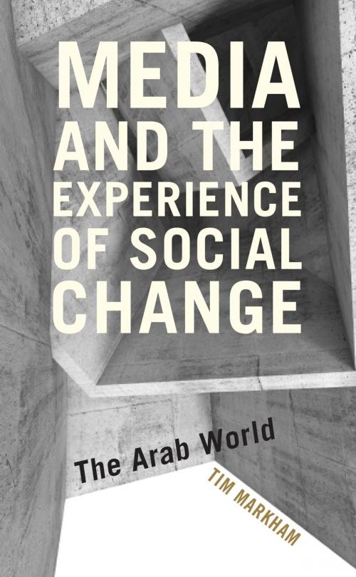 Cover of the book Media and the Experience of Social Change by Tim Markham, Rowman & Littlefield International