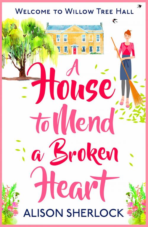 Cover of the book A House to Mend a Broken Heart by Alison Sherlock, Head of Zeus