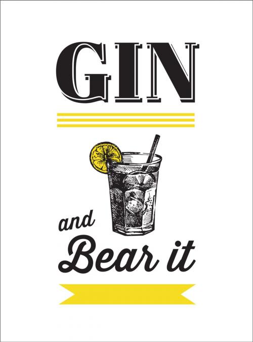 Cover of the book Gin and Bear It by Summersdale Publishers, Summersdale Publishers Ltd