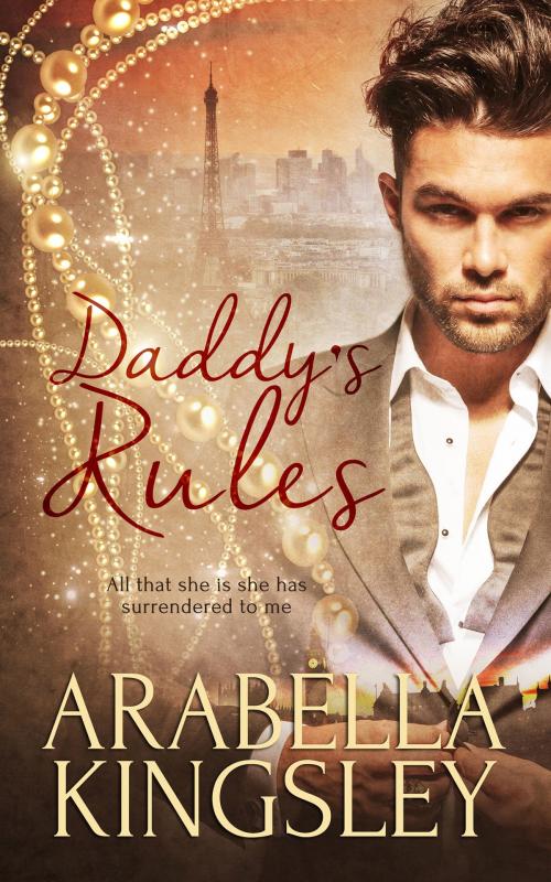 Cover of the book Daddy's Rules by Arabella Kingsley, Totally Entwined Group Ltd