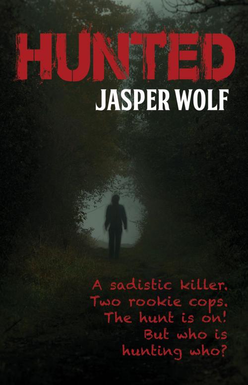 Cover of the book Hunted by Jasper Wolf, Austin Macauley