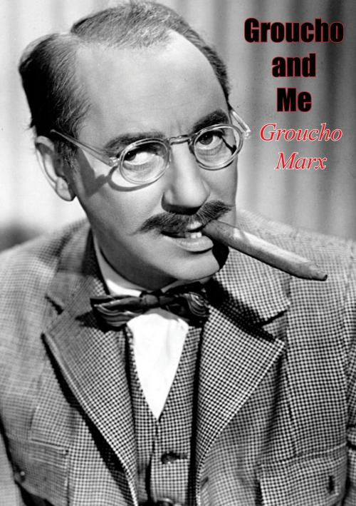 Cover of the book Groucho and Me by Groucho Marx, Muriwai Books