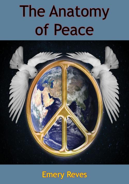 Cover of the book The Anatomy of Peace by Emery Reves, Arcole Publishing