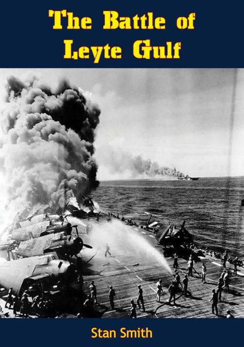 Cover of the book The Battle of Leyte Gulf by Stan Smith, Eschenburg Press