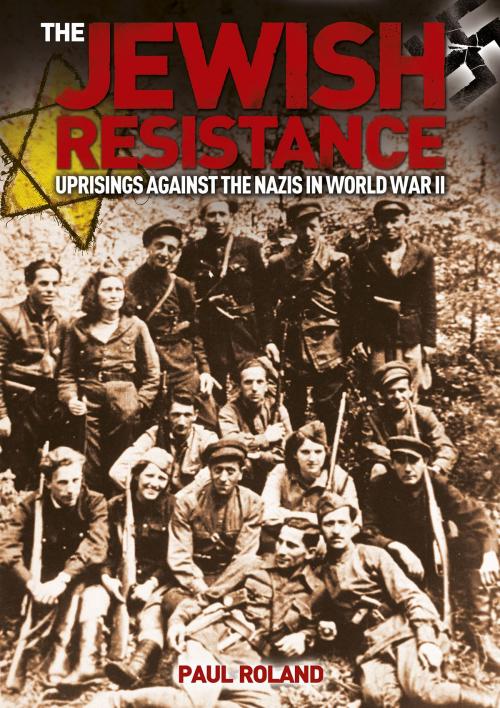 Cover of the book The Jewish Resistance by Paul Roland, Arcturus Publishing
