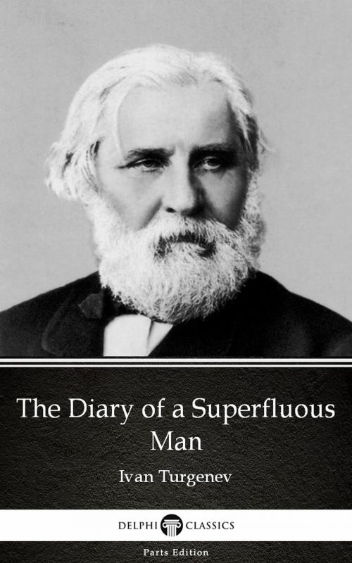 Cover of the book The Diary of a Superfluous Man by Ivan Turgenev - Delphi Classics (Illustrated) by Ivan Turgenev, PublishDrive