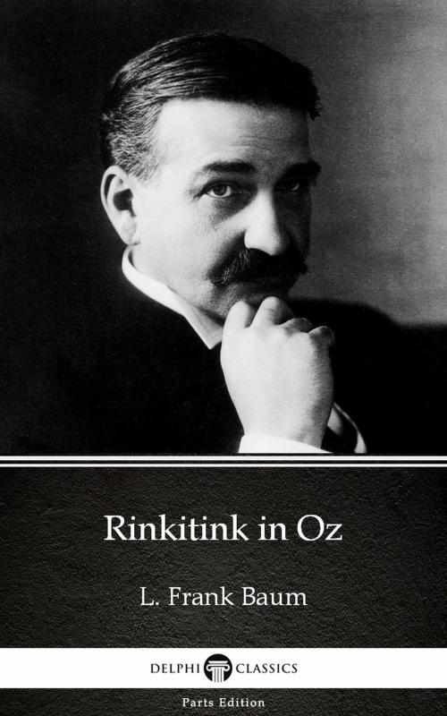 Cover of the book Rinkitink in Oz by L. Frank Baum - Delphi Classics (Illustrated) by L. Frank Baum, PublishDrive