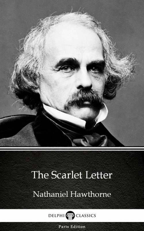 Cover of the book The Scarlet Letter by Nathaniel Hawthorne - Delphi Classics (Illustrated) by Nathaniel Hawthorne, PublishDrive
