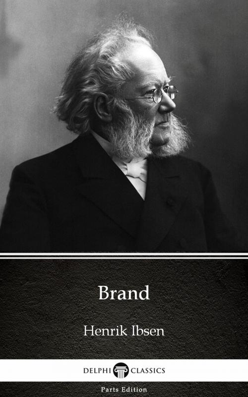 Cover of the book Brand by Henrik Ibsen - Delphi Classics (Illustrated) by Henrik Ibsen, PublishDrive