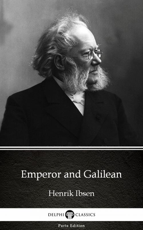 Cover of the book Emperor and Galilean by Henrik Ibsen - Delphi Classics (Illustrated) by Henrik Ibsen, PublishDrive