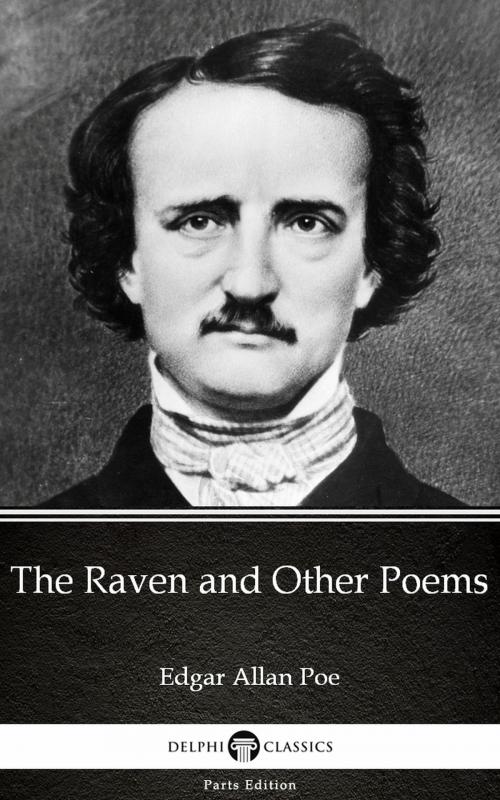 Cover of the book The Raven and Other Poems by Edgar Allan Poe - Delphi Classics (Illustrated) by Edgar Allan Poe, PublishDrive