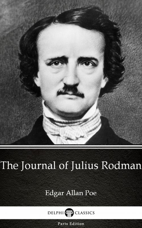Cover of the book The Journal of Julius Rodman by Edgar Allan Poe - Delphi Classics (Illustrated) by Edgar Allan Poe, PublishDrive