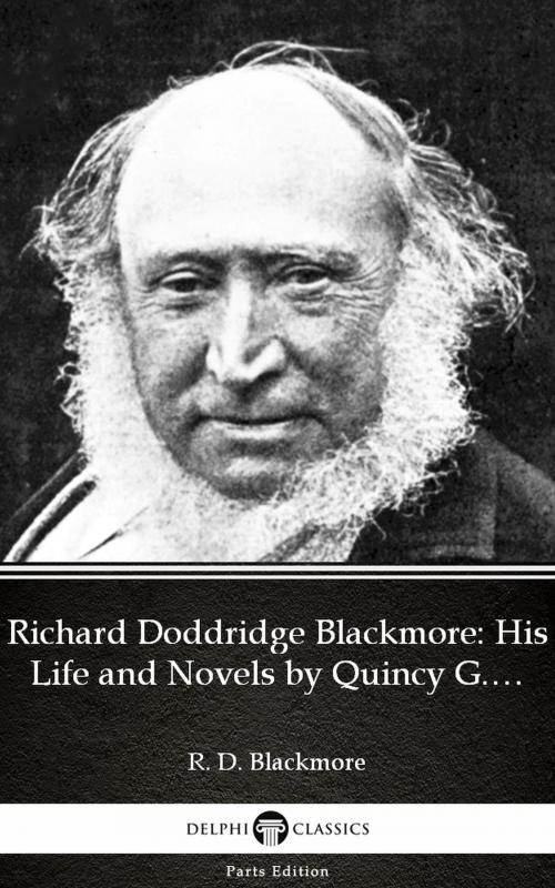 Cover of the book Richard Doddridge Blackmore His Life and Novels by Quincy G. Burris - Delphi Classics (Illustrated) by Quincy G. Burris, Delphi Classics (Parts Edition)