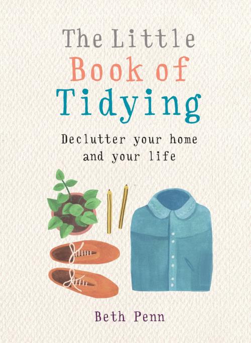 Cover of the book The Little Book of Tidying by Beth Penn, Octopus Books