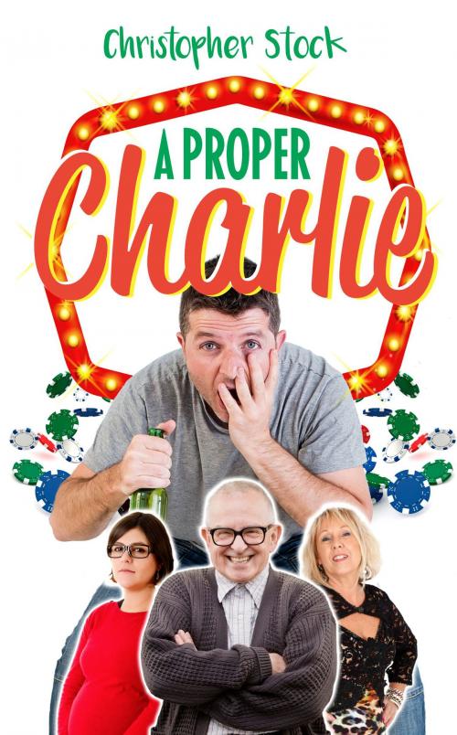 Cover of the book A Proper Charlie by Christopher Stock, Memoirs Publishing