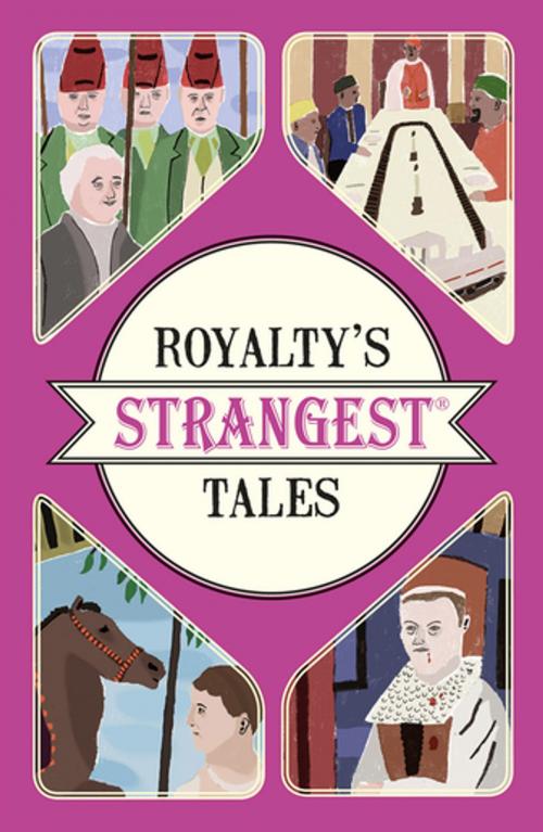 Cover of the book Royalty's Strangest Tales by Geoff Tibballs, Pavilion Books