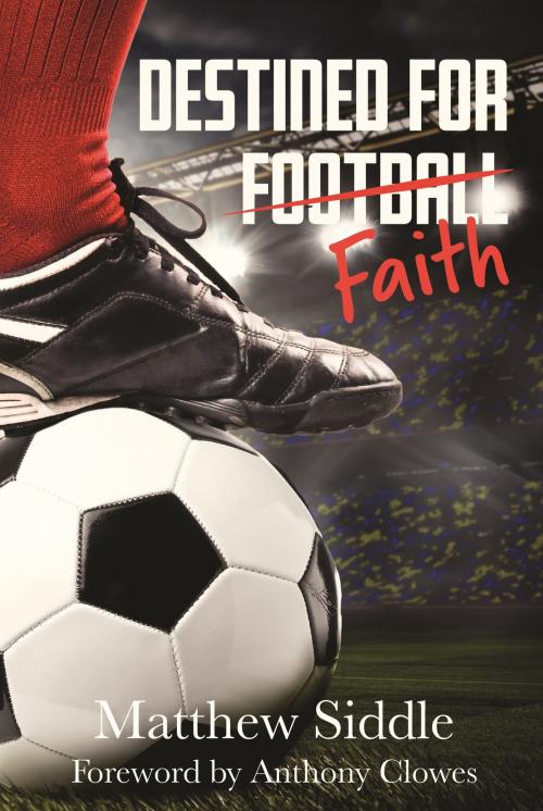 Cover of the book Destined for Faith by Matthew Siddle, Onwards and Upwards Publishers
