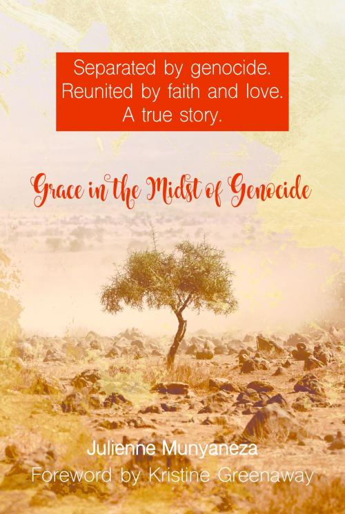 Cover of the book Grace in the Midst of Genocide by Julienne Munyaneza, Onwards and Upwards Publishers