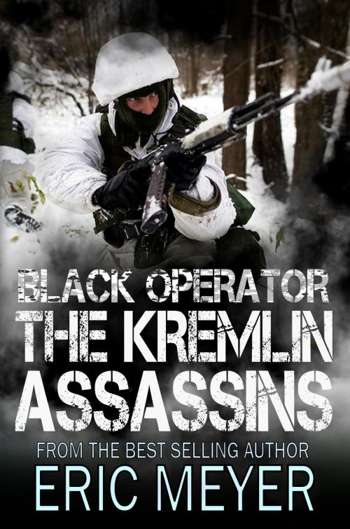 Cover of the book Black Operator: The Kremlin Assassins by Eric Meyer, Swordworks & Miro Books