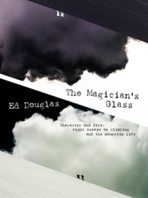 Cover of the book The Magician's Glass by Ed Douglas, Vertebrate Publishing