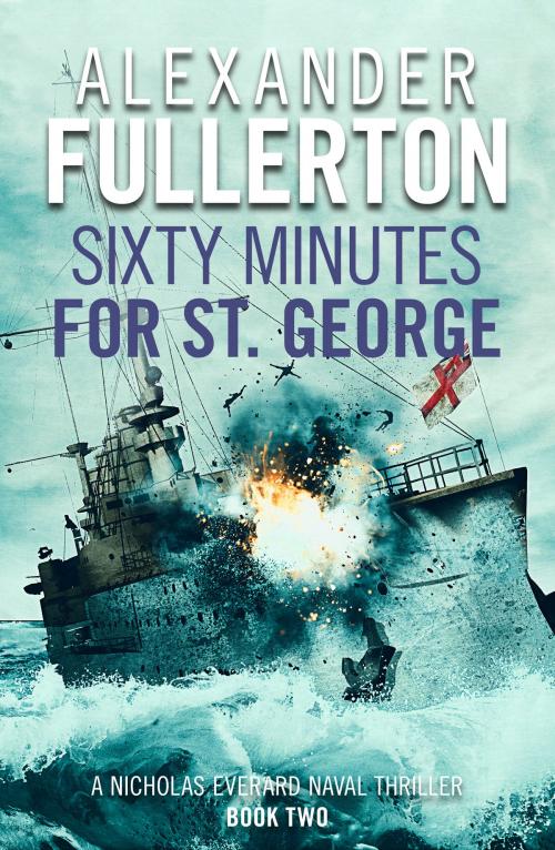 Cover of the book Sixty Minutes for St. George by Alexander Fullerton, Canelo