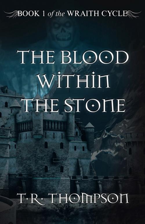 Cover of the book The Blood Within the Stone by T.R. Thompson, Odyssey Books