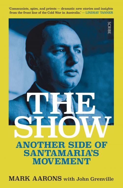 Cover of the book The Show by Mark Aarons, Scribe Publications Pty Ltd