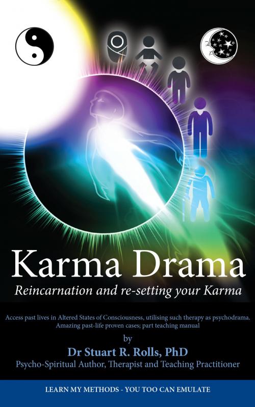Cover of the book Karma Drama: Reincarnation and Re-setting your Karma by Dr Stuart R Rolls, MoshPit Publishing