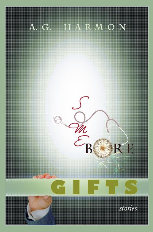 Cover of the book Some Bore Gifts by A.G. Harmon, Able Muse Press