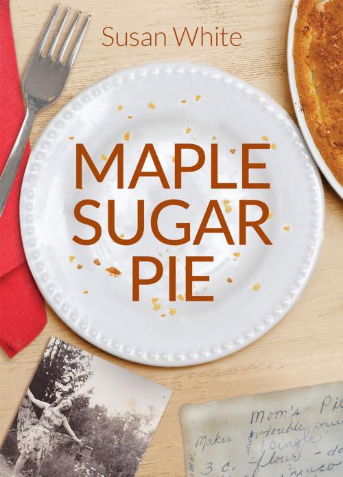 Cover of the book Maple Sugar Pie by Susan White, Acorn Press