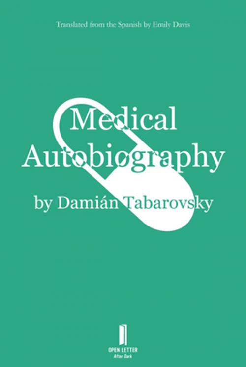 Cover of the book Medical Autobiography by Damián Tabarovsky, Open Letter