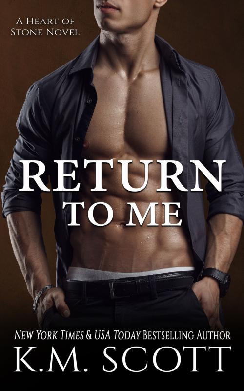 Cover of the book Return To Me by K.M. Scott, Copper Key Media LLC