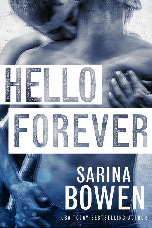 Cover of the book Hello Forever by Sarina Bowen, Rennie Road Books