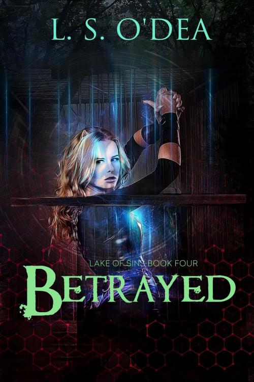 Cover of the book Lake Of Sins: Betrayed by L. S. O'Dea, L. S. O'Dea