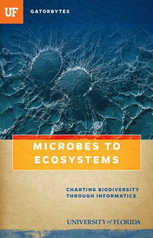 Cover of the book Microbes to Ecosystems by Blake D. Edgar, University of Florida, University of Florida Press
