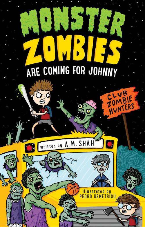 Cover of the book Monster Zombies are Coming for Johnny by A.M. Shah, 99 Pages or Less Publishing LLC