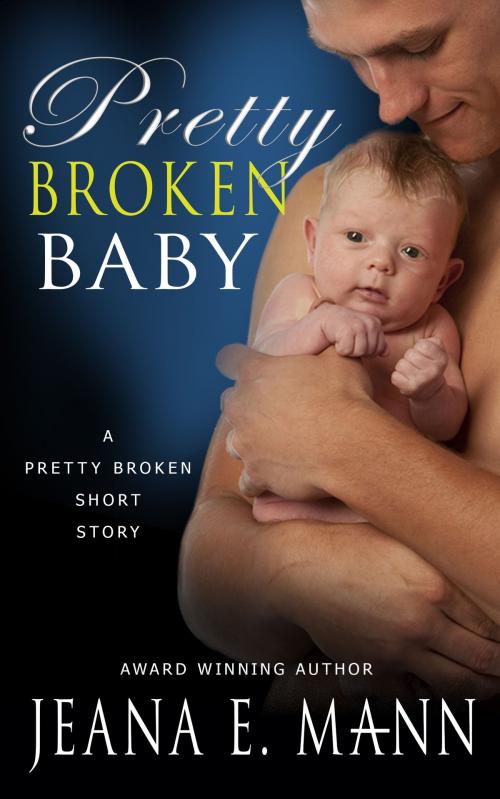 Cover of the book Pretty Broken Baby by Jeana E. Mann, Ishkadiddle Publishing