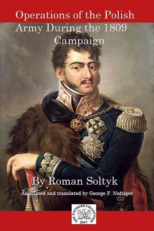 Cover of the book Operations of the Polish Army During the 1809 Campaign by Roman Soltyk, Winged Hussar Publishing, LLC