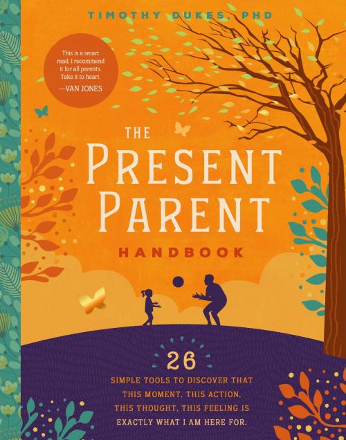 Cover of the book The Present Parent Handbook by Timothy  Dukes, Dr., Familius