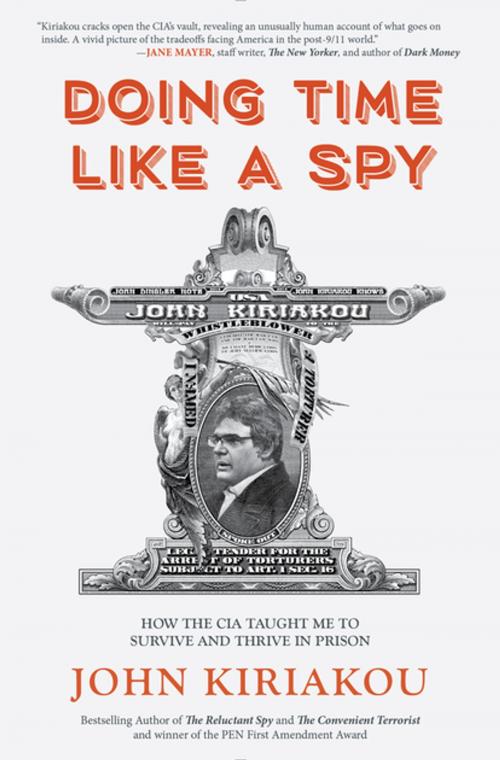 Cover of the book Doing Time Like A Spy by John Kiriakou, Rare Bird Books
